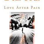 Dear Soul : Love After Pain
