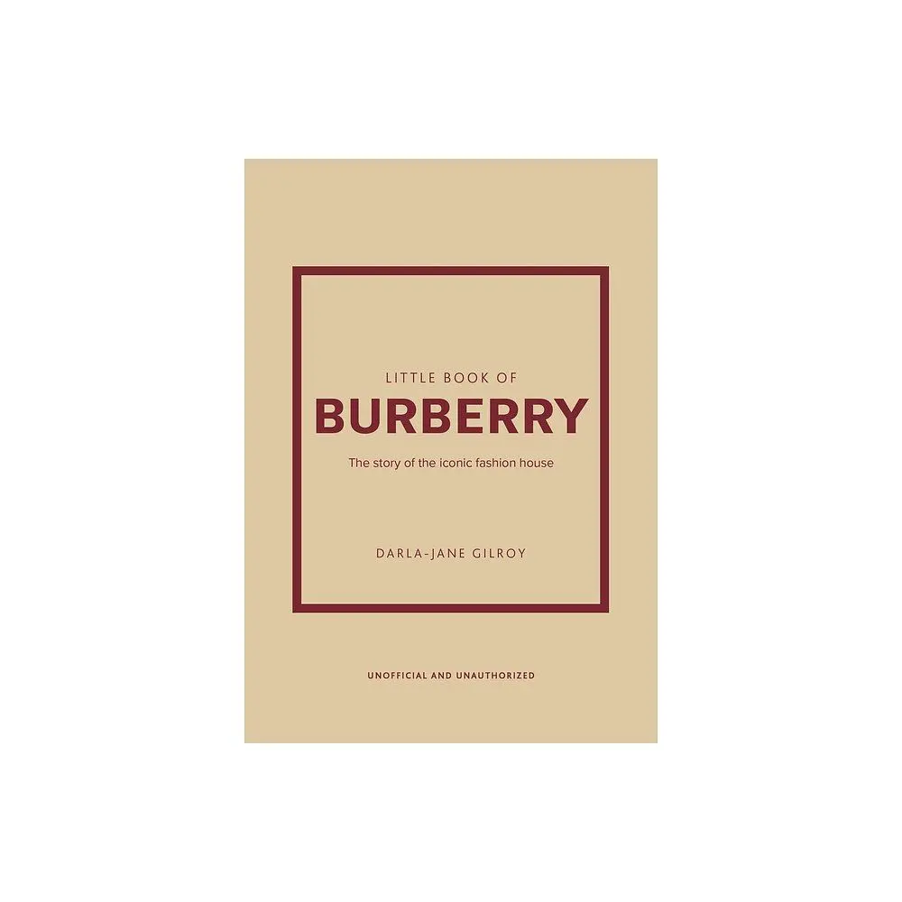 Little Book of Burberry - (Little Books of Fashion) by Darla-Jane Gilroy (Hardcover)