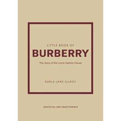 Little Book of Burberry - (Little Books of Fashion) by Darla-Jane Gilroy (Hardcover)