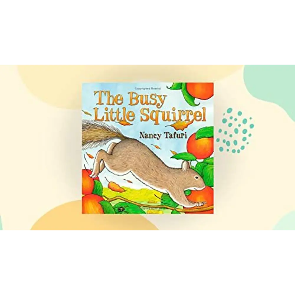 The Busy Little Squirrel