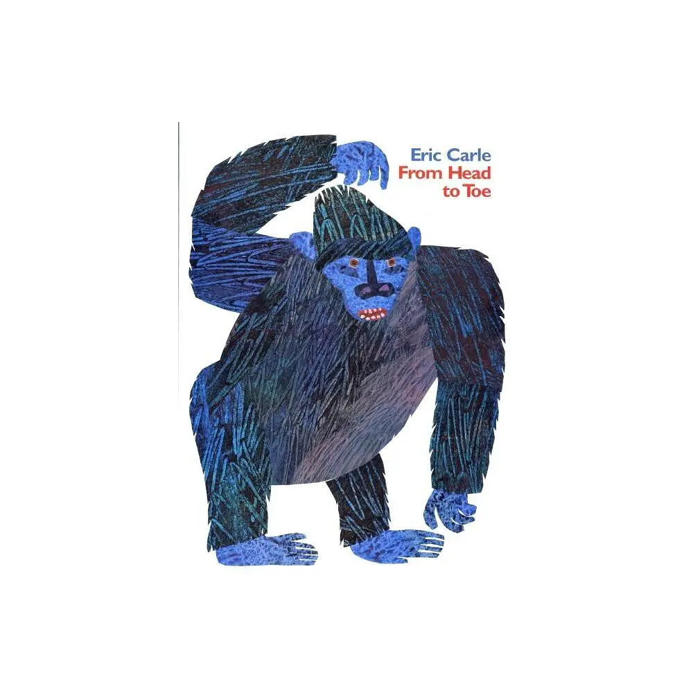 From Head to Toe - by Eric Carle (Paperback)