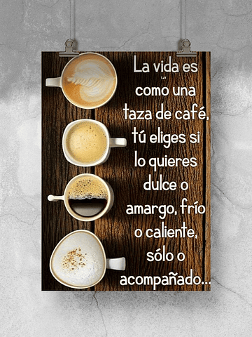 La vida es como una taza de café