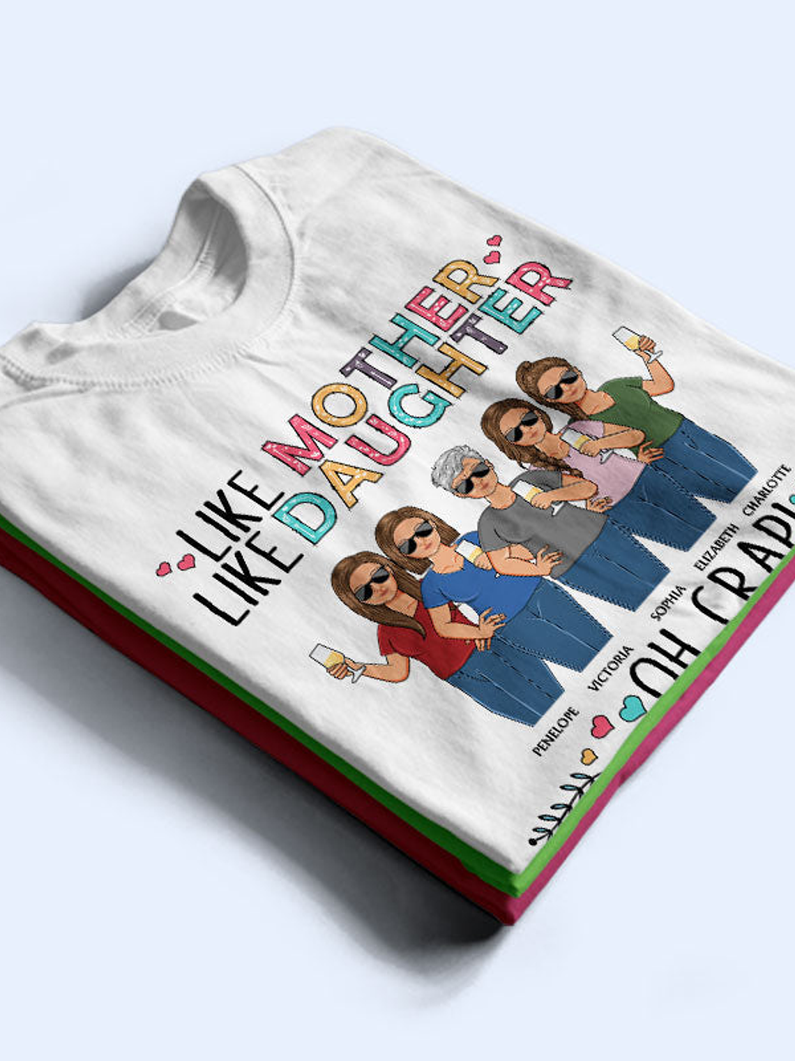 Like Mother Like Daughter Oh Crap Family Mom Daughter - Mother Gift - Personalized Custom T Shirt 2