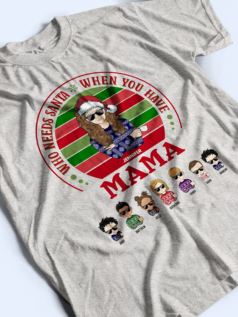 Family Who Needs Santa - Christmas Gift For Parents & Grandparents - Personalized Custom T Shirt 3
