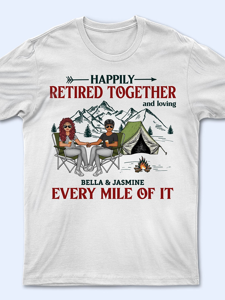 Happily Retired Together Camping Husband Wife - Couple Gift - Personalized Custom T Shirt 4