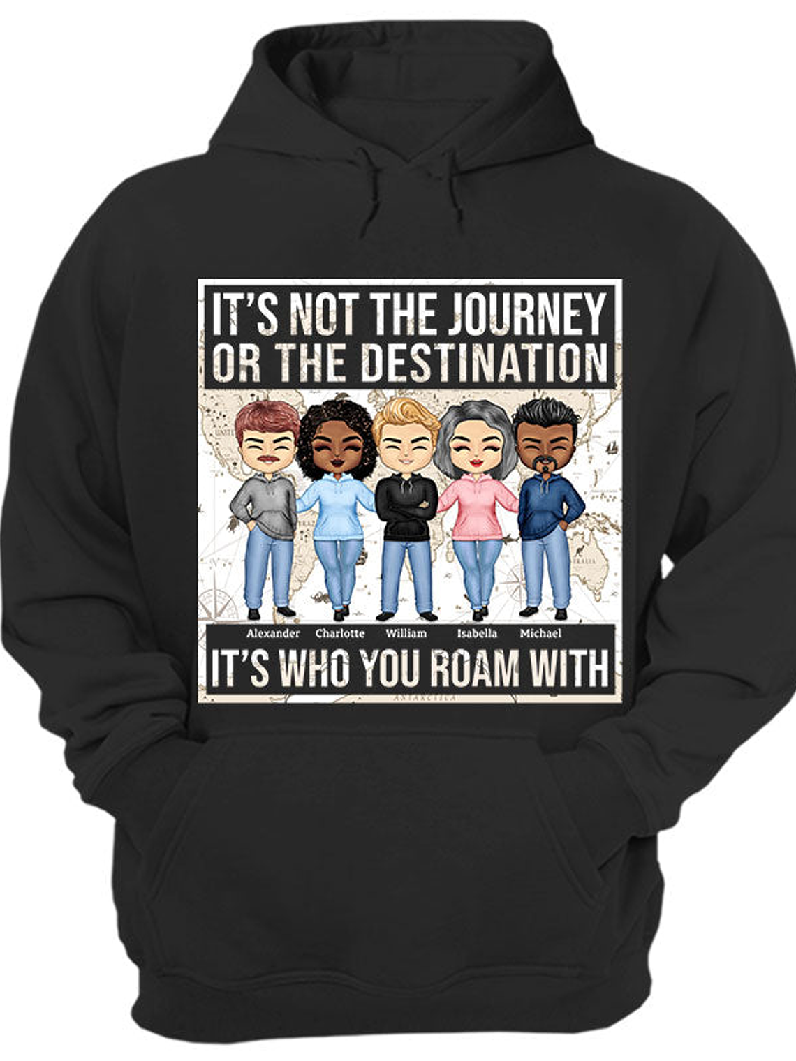 Not The Journey It's Who You Roam With Friends - BFF Bestie Gift - Personalized Custom Hoodie 1