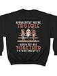 Apparently We're Trouble When We Are Together Who Knew Friendship Best Friends - Bestie BFF Gift - Personalized Custom T Shirt - Vorschaubild 5