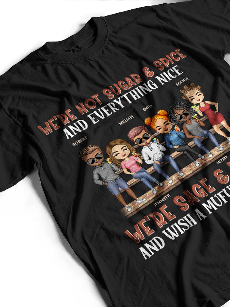 We're Not Sugar And Spice And Everything Nice We're Sage And Hood Best Friends - Bestie BFF Gift - Personalized Custom T Shirt 3