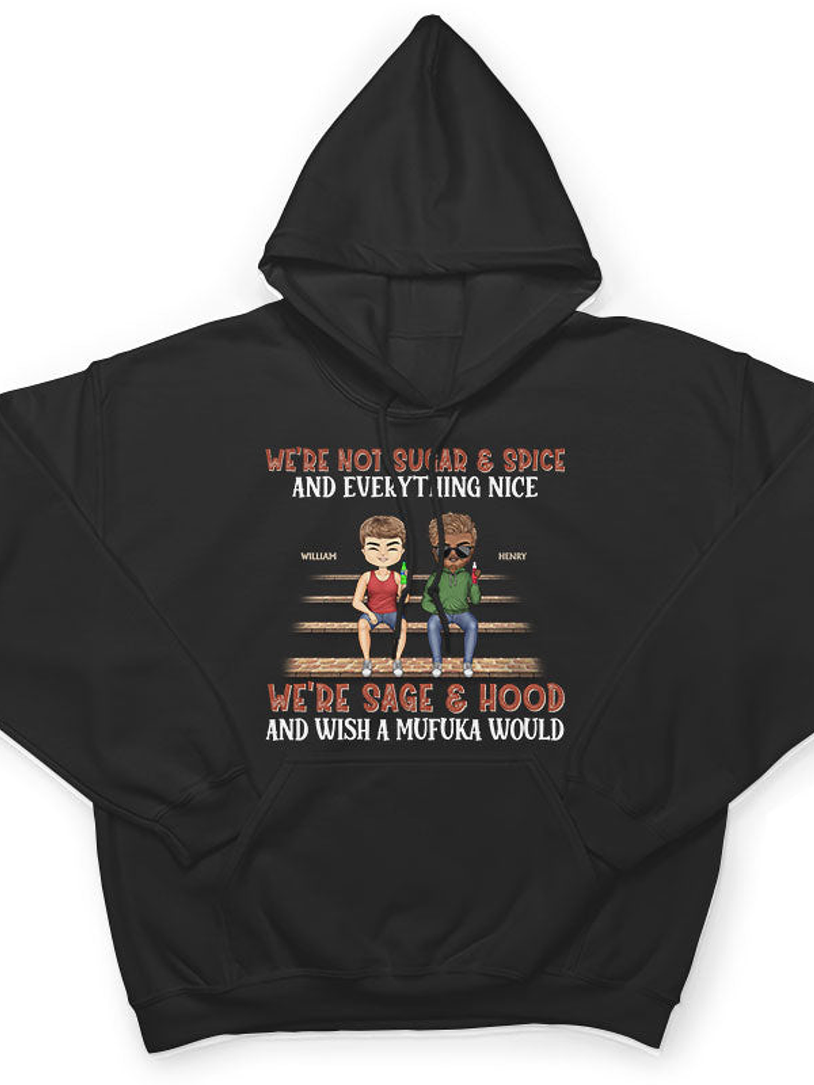 We're Not Sugar And Spice And Everything Nice We're Sage And Hood Best Friends - Bestie BFF Gift - Personalized Custom T Shirt 4