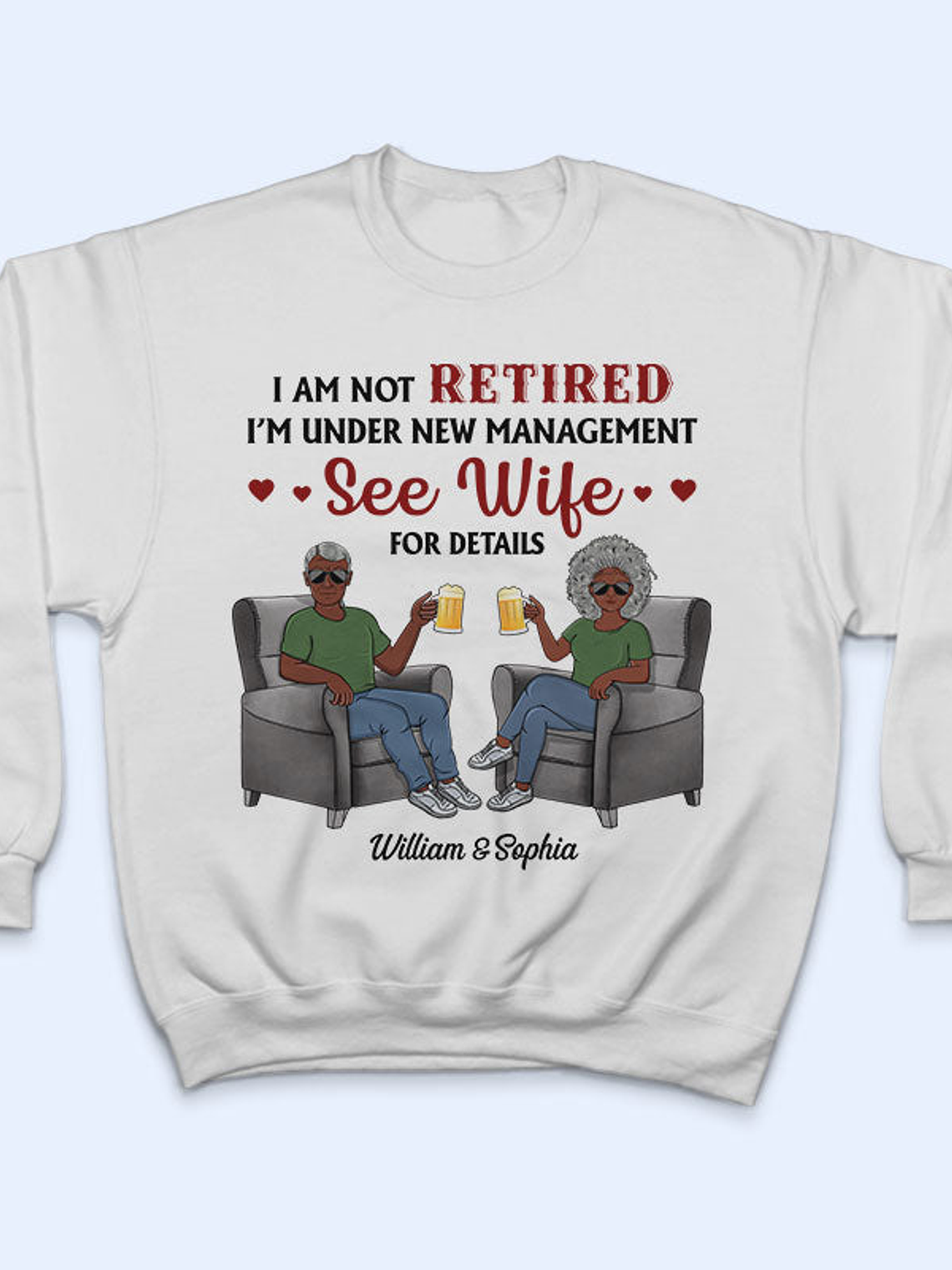 I Am Not Retired I'm Under New Management See Wife For Details Husband Wife - Couple Gift - Personalized Custom T Shirt 5