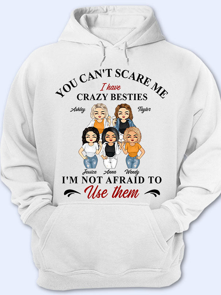 You Can't Scare Me - Gift For BFF, Sister - Personalized Custom Hoodie 1