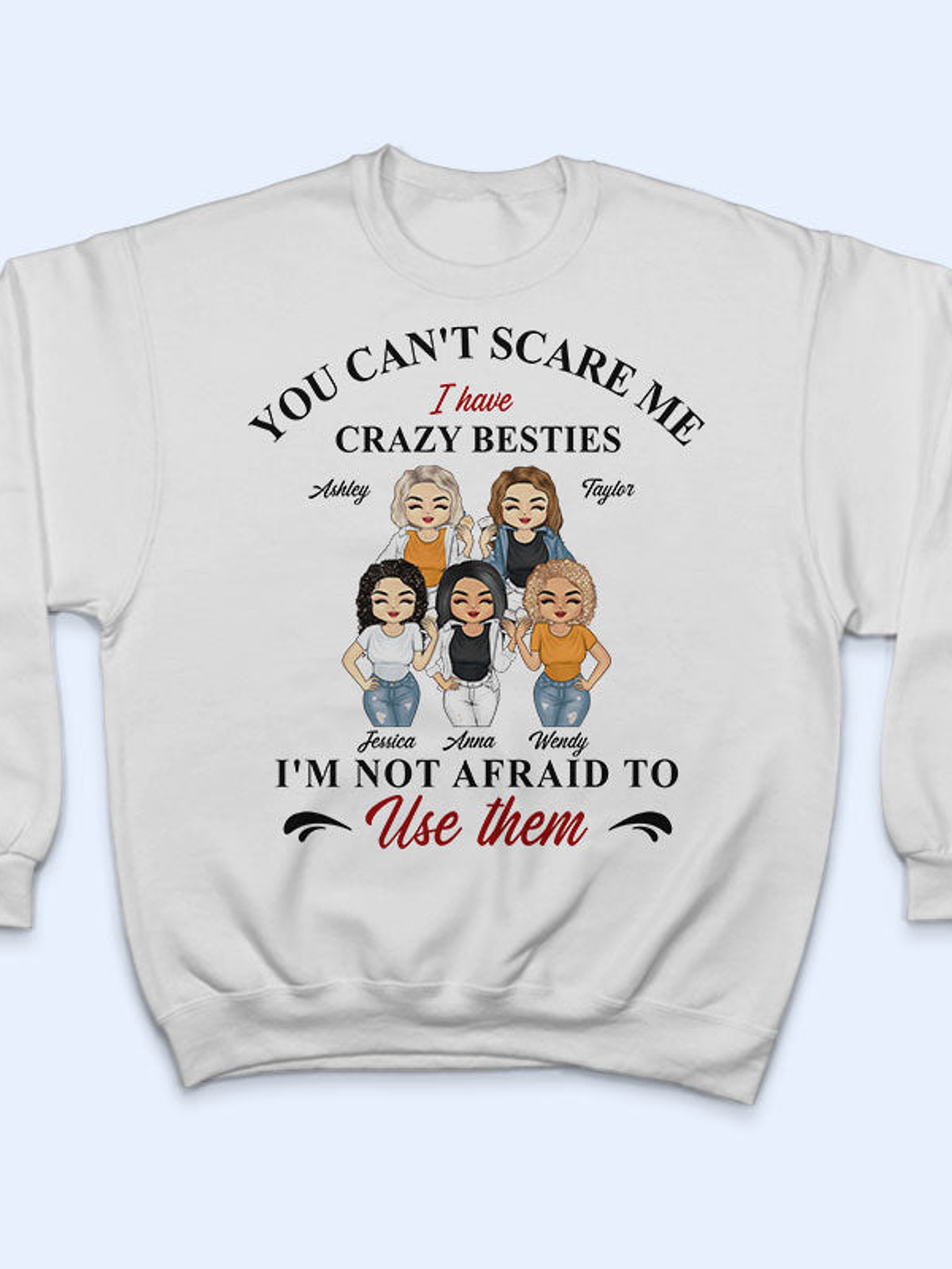 You Can't Scare Me - Gift For BFF, Sister - Personalized Custom Hoodie 5