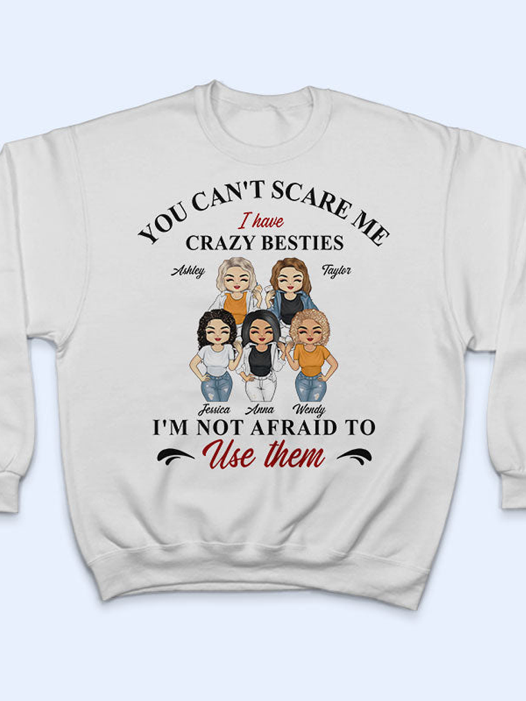 You Can't Scare Me - Gift For BFF, Sister - Personalized Custom Hoodie 5