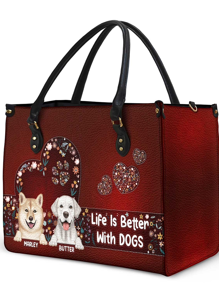 Life Is Better With Dogs - Birthday, Loving Gift For Dog Mom, Dog Lovers - Personalized Leather Bag 2