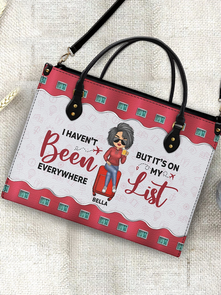 I Haven't Been Every Where But It's On My List - Birthday, Traveling Gift For Yourself, Travelers - Personalized Leather Bag 4