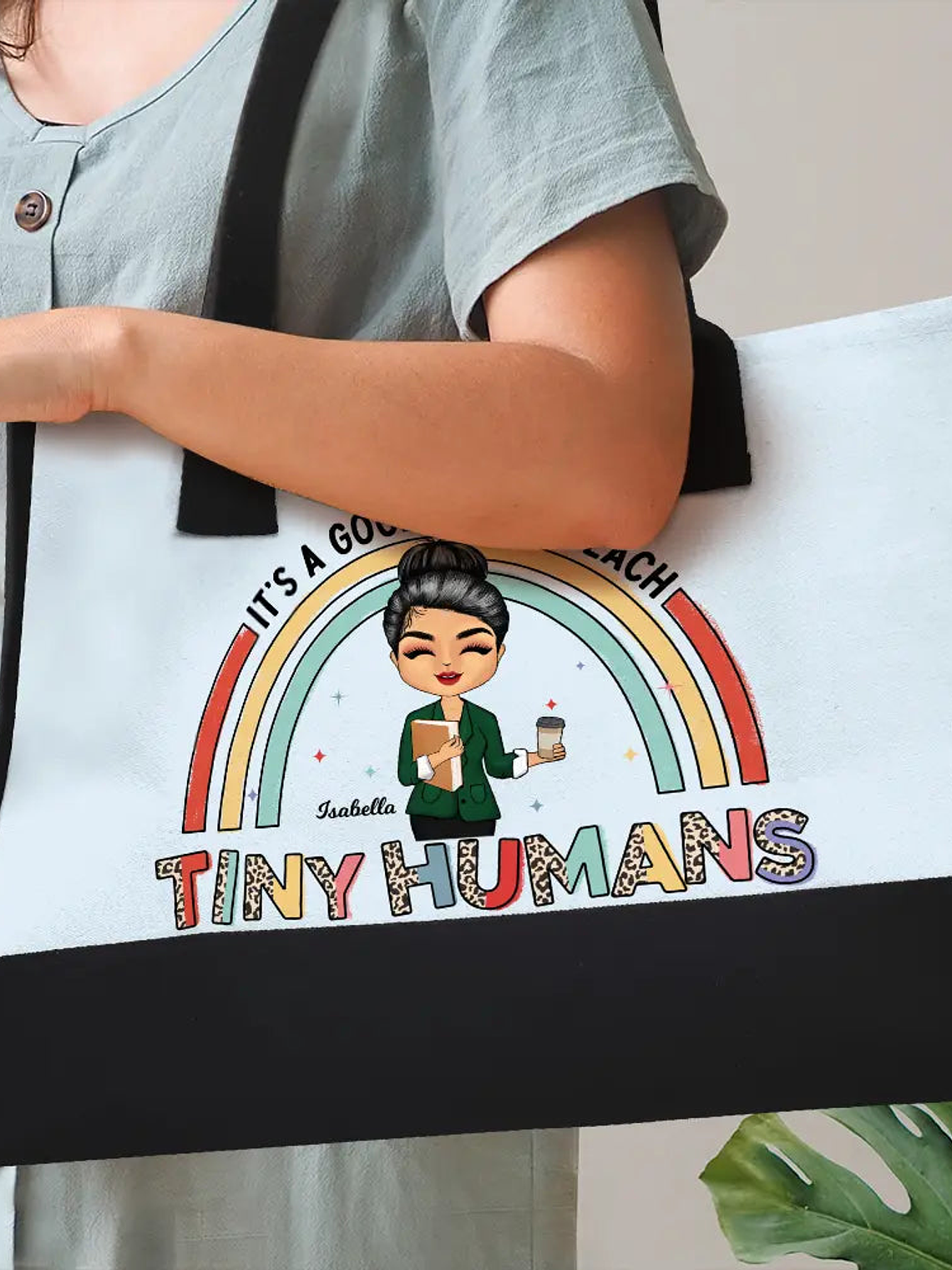 It's A Good Day To Teach Tiny Humans Teacher - Personalized Canvas Tote Bag 3