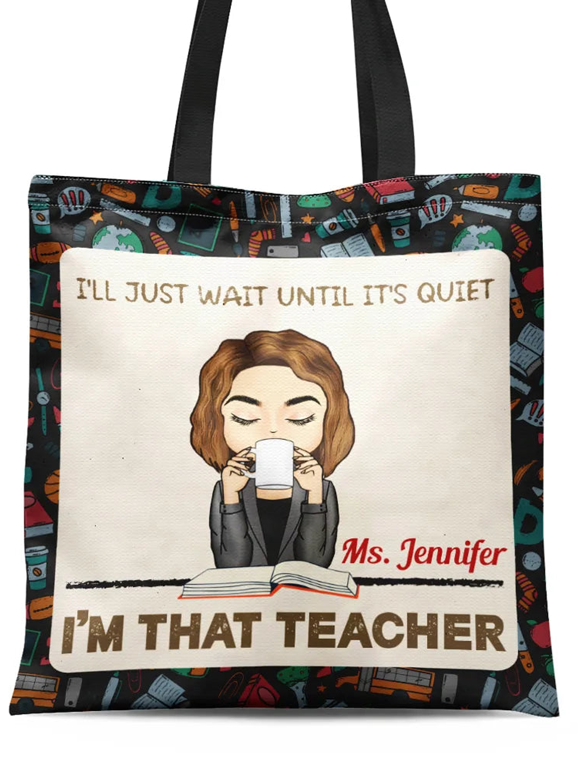 I'll Just Wait Until It's Quiet - Personalized Tote Bag 1