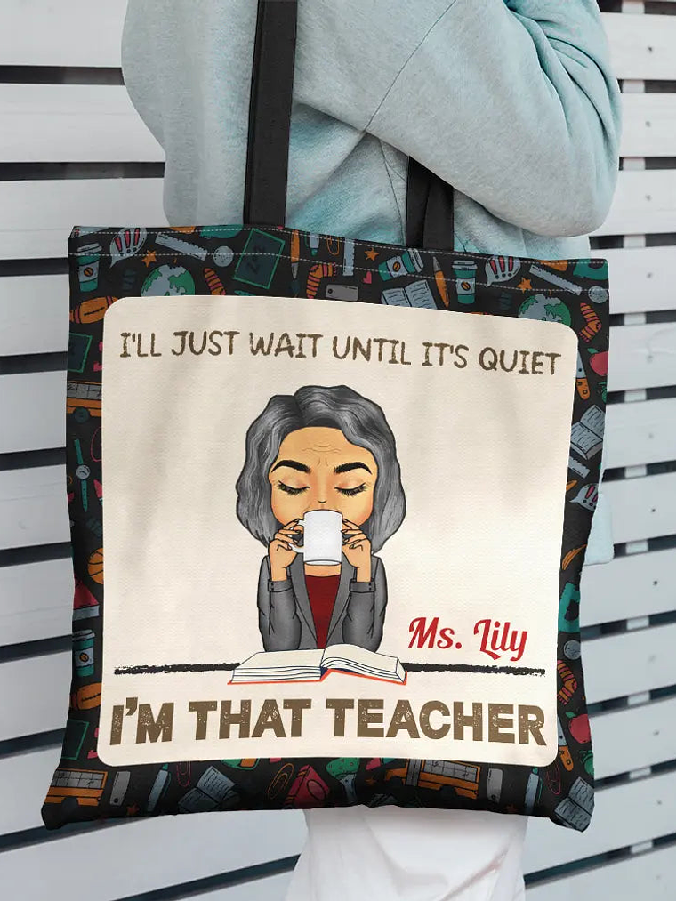 I'll Just Wait Until It's Quiet - Personalized Tote Bag 2