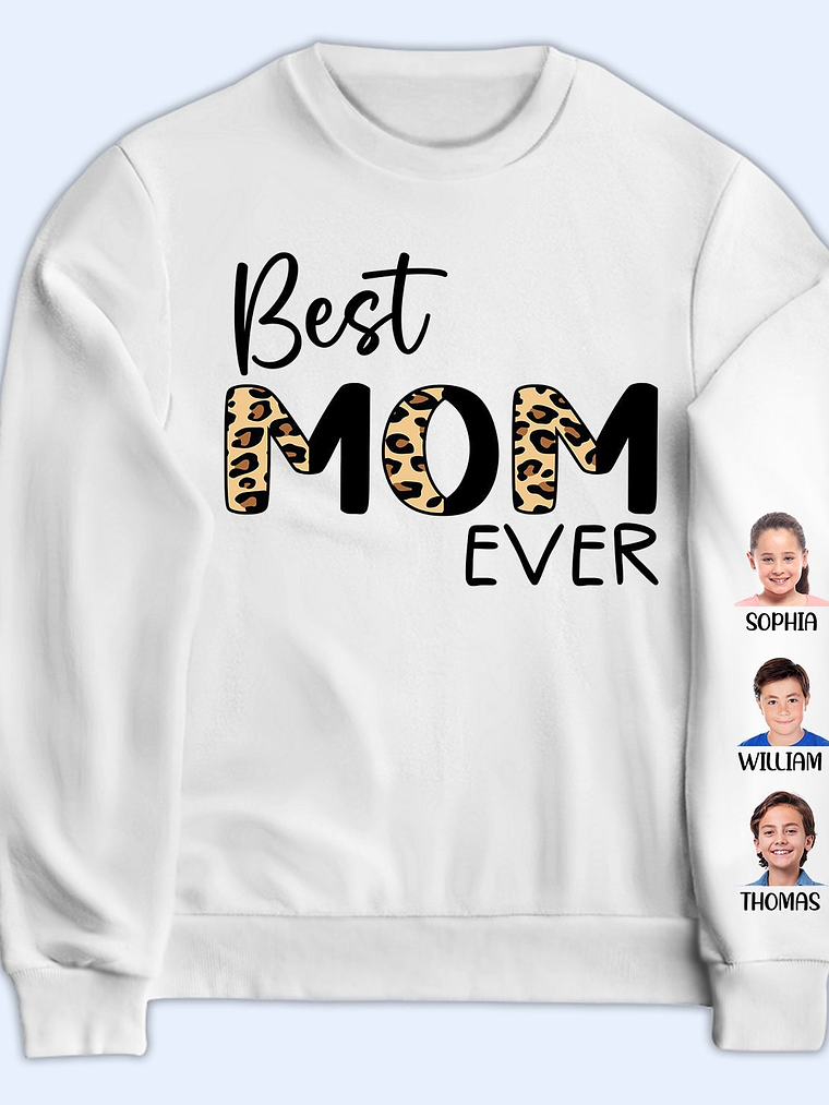 Custom Photo Best Mom Ever - Gift For Mothers And Grandmas - Personalized Sweatshirt With Sleeve Imprint 1