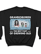 Great Grandkids The Best Part Of Growing Old - Family Gift For Grandparents - Personalized Custom Sweatshirt - Vorschaubild 5