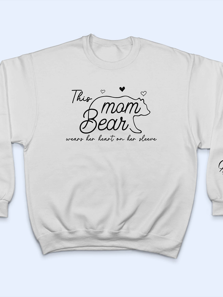 This Mama Bear Wears Her Heart On Her Sleeve - Gift For Mom - Personalized Sweatshirt With Sleeve Imprint 3