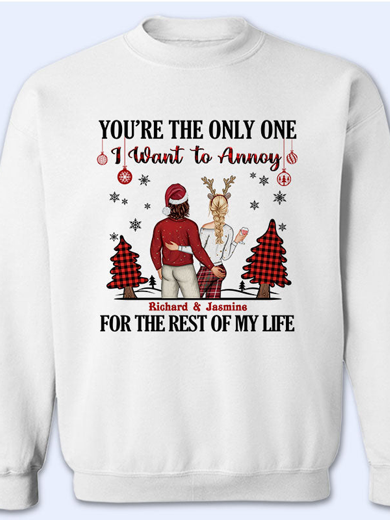Christmas Couple I Want To Annoy For The Rest Of My Life - Personalized Custom Sweatshirt 1