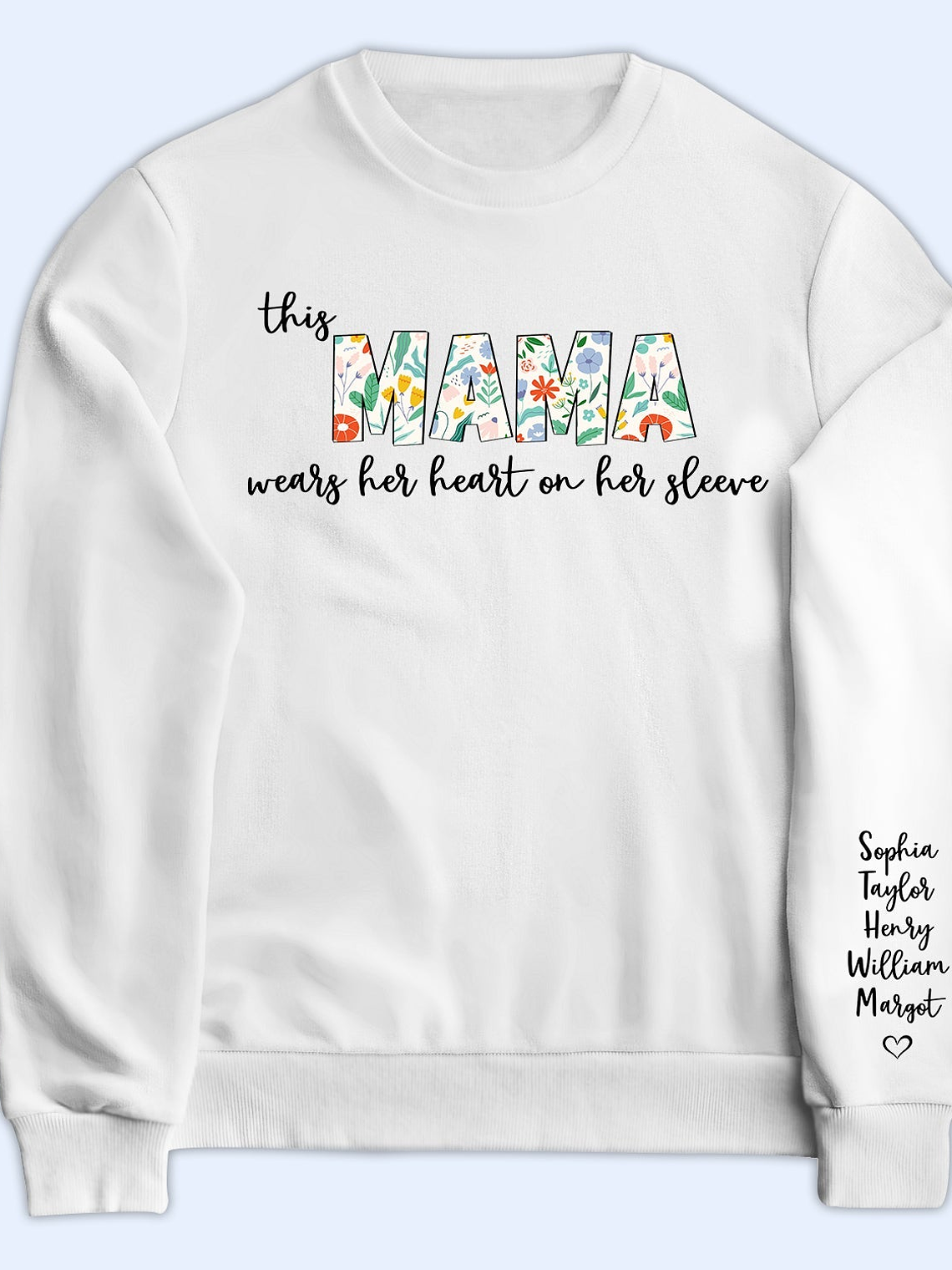 This Mama Wears Her Heart On Her Sleeve - Birthday, Loving Gift For Mom, Mother, Grandma, Grandmother - Personalized Sweatshirt With Sleeve Imprint 1