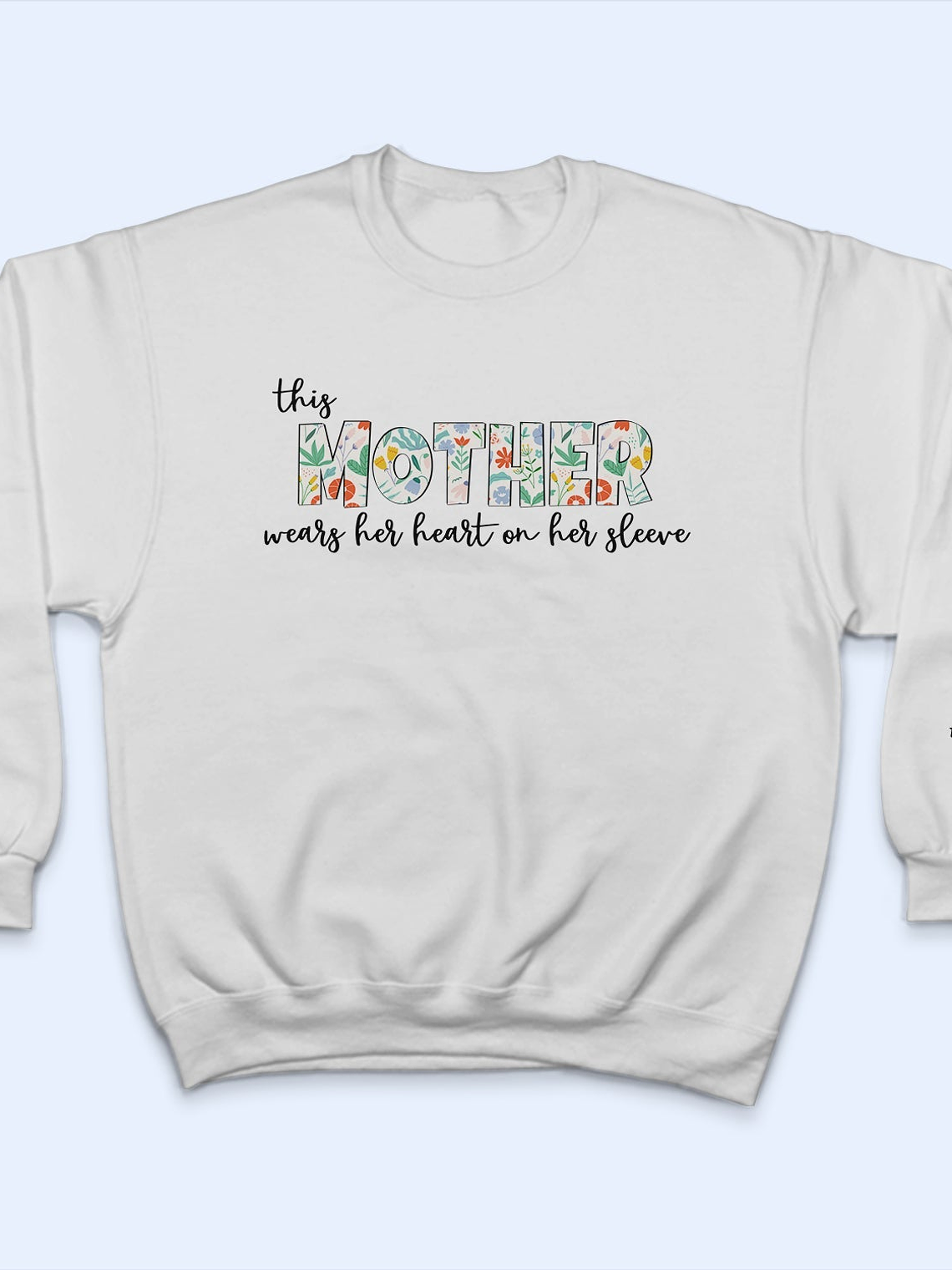 This Mama Wears Her Heart On Her Sleeve - Birthday, Loving Gift For Mom, Mother, Grandma, Grandmother - Personalized Sweatshirt With Sleeve Imprint 3