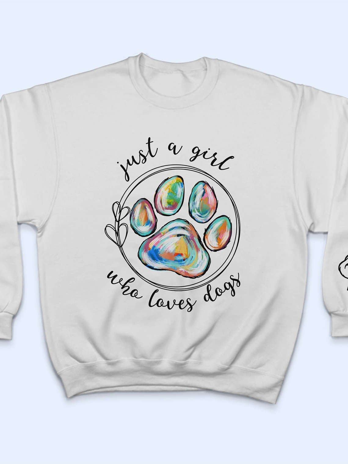 Just A Girl Who Loves Dogs Cats - Birthday, Loving Gift For Dog Lover, Cat Mom, Pet Mum - Personalized Unisex Sweatshirt With Design On Sleeve 3