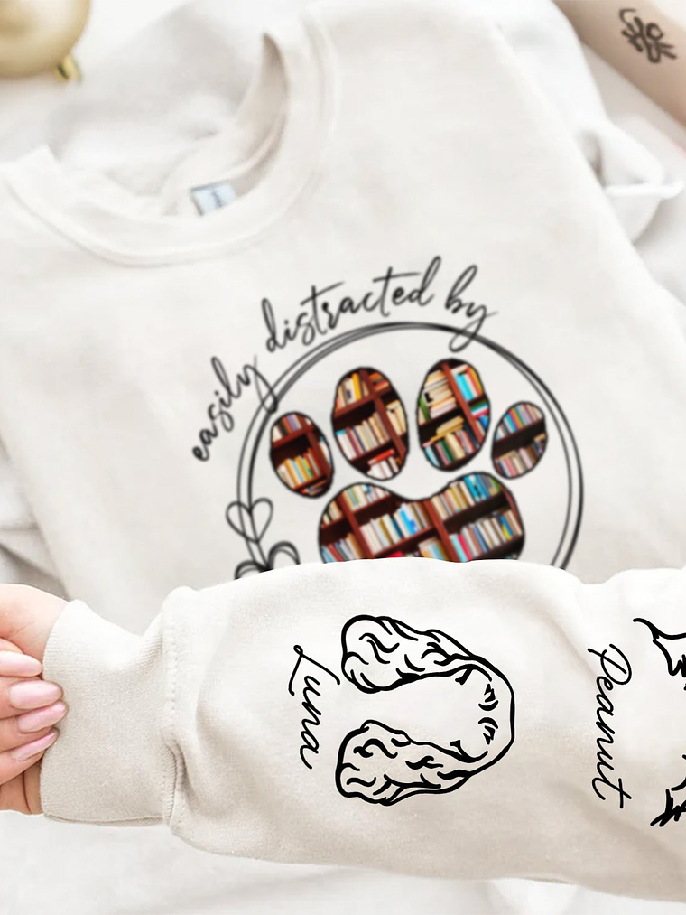 Easily Distracted By Dogs Cats And Books - Birthday, Loving Gift For Dog Lover, Cat Mom, Pet Mum - Personalized Unisex Sweatshirt With Design On Sleeve 4