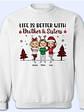 Life Is Better With Sisters And Brothers, Best Friends - Christmas Gift - Personalized Custom Sweatshirt - Vorschaubild 1