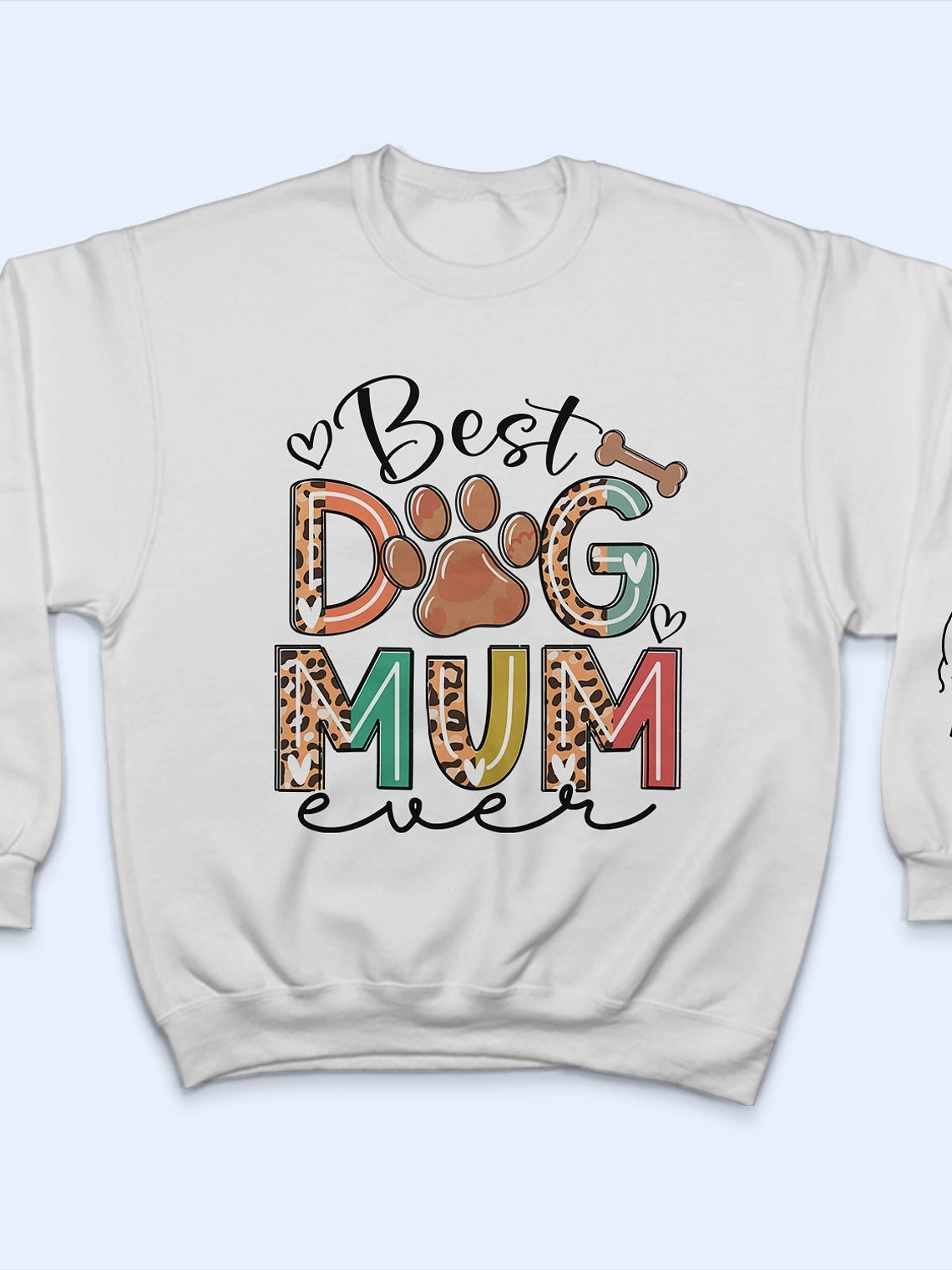 Best Dog Mom - Gift For Mothers, Pet Lovers - Personalized Sweatshirt With Sleeve Imprint 3