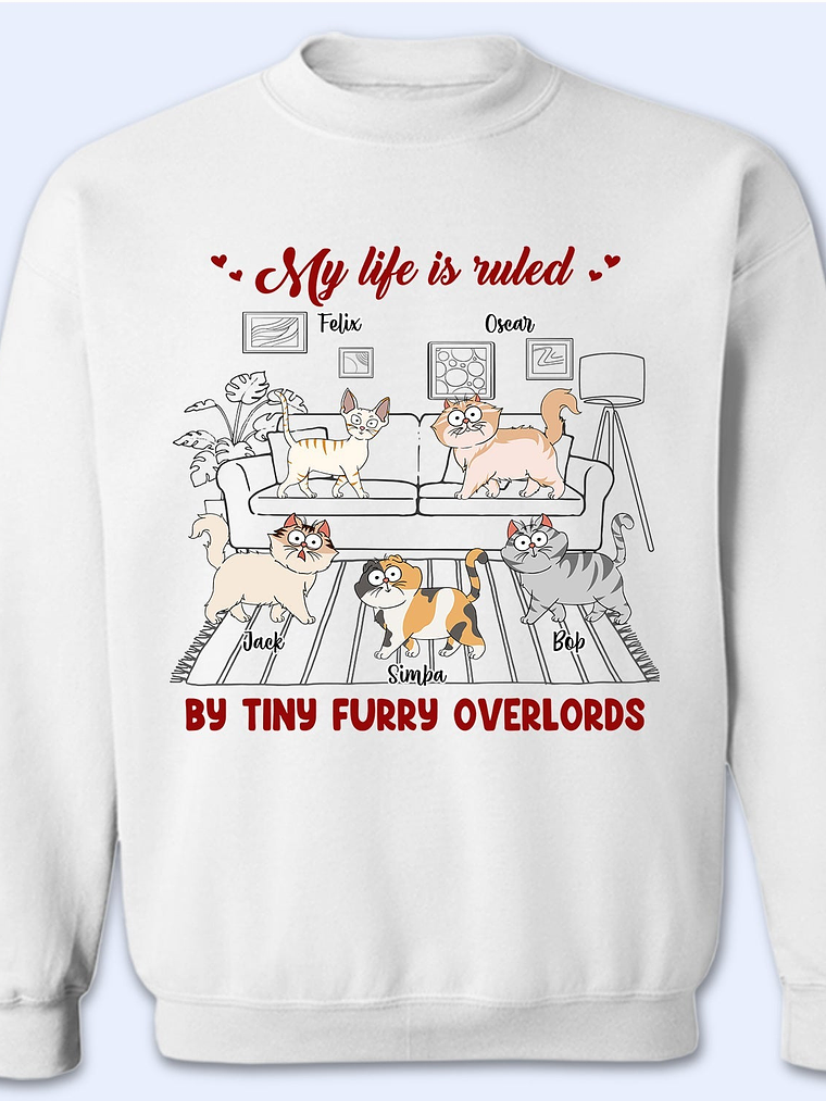 My Life Is Ruled By - Gift For Cat Lovers - Personalized Sweatshirt 1