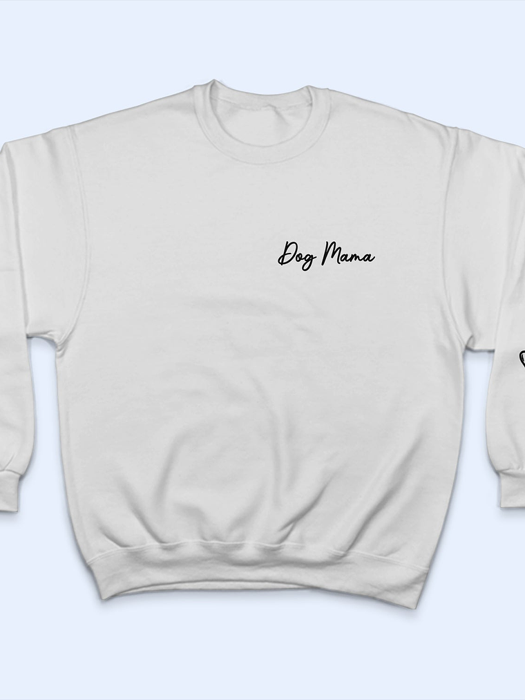 Dog Mama - Gift For Pet Lovers - Personalized Sweatshirt With Sleeve Imprint 3