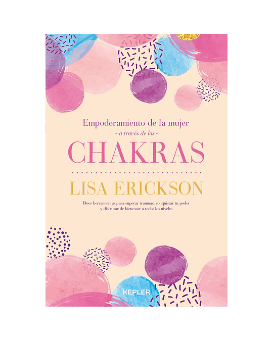 Libro Empoderamiento de la Mujer a través de los Chakras de Lisa Erickson