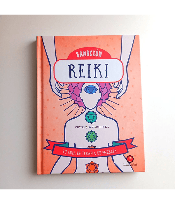 Libro Sanación Reiki: Tu guía de terapia de energía de Victor Archuleta
