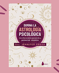 Libro Domina la Astrología Psicológica - Dra. Jennifer Freed