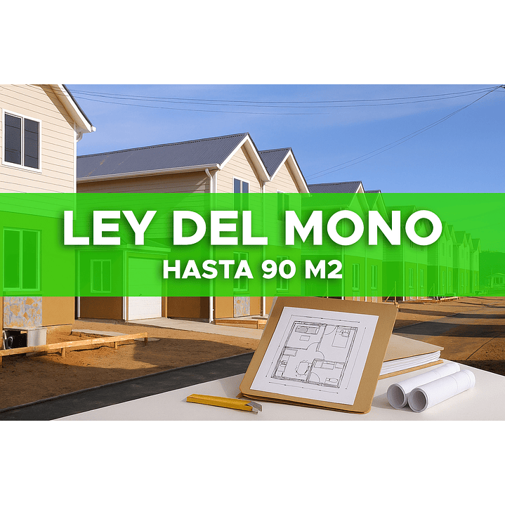 Ley del Mono (Ley 20.898) Hasta 90m2 1