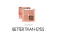 Better Than Eyes - Miniatura 1