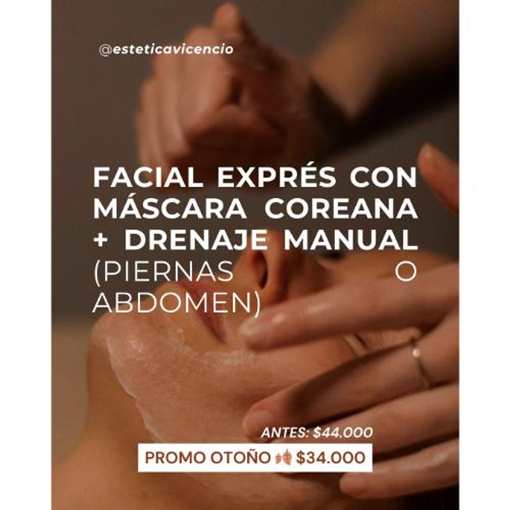 1 Sesión Facial Exprés con Mascara Coreana+Drenaje Manual Localizado Piernas o Abdomen