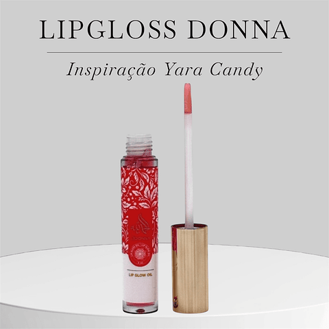 Lip Gloss Donna – Inspiração Yara Candy