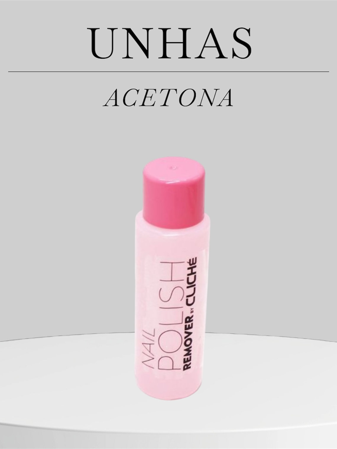 Acetona para Unhas – Nail Polish Remover 1