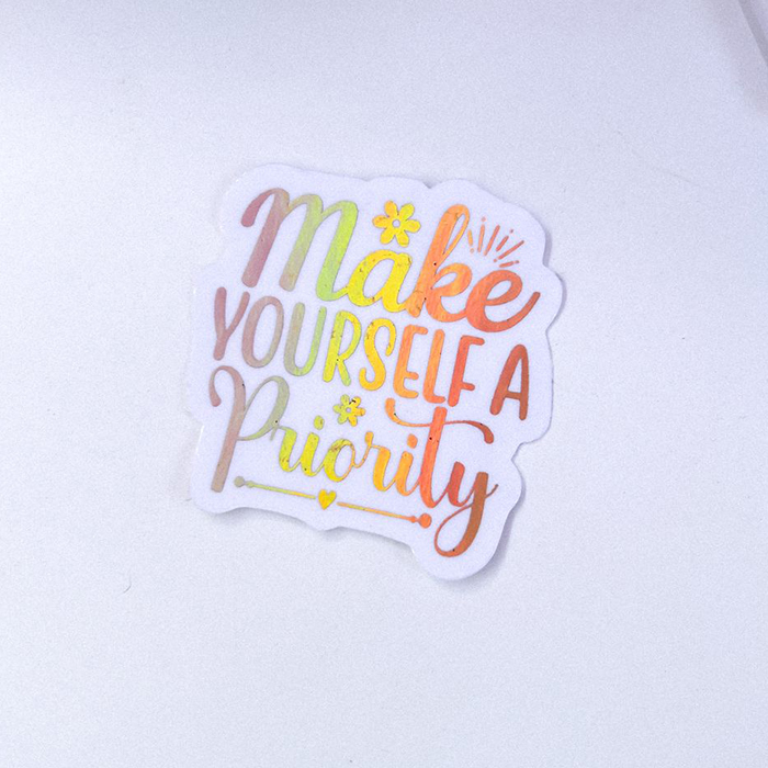 Make Yourself a Priority - Stickers Foil Transparente