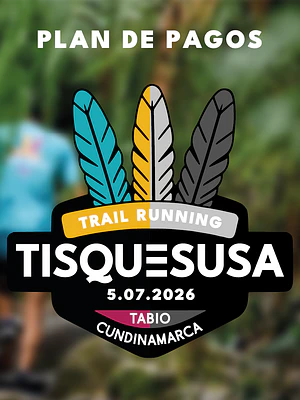 Plan de Pagos - Tisquesusa Trail Running - Pago 1 / 2