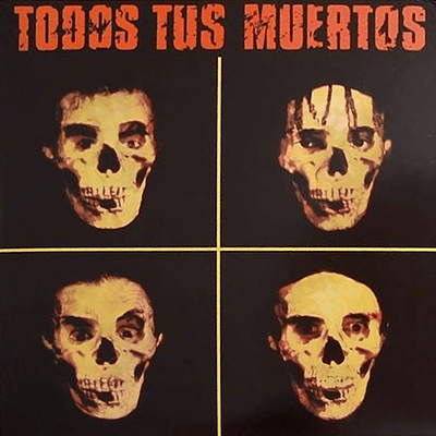 Todos Tus Muertos 'Todos Tus Muertos' LP