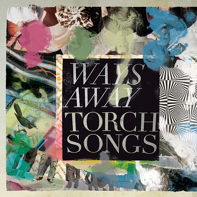 Ways Away 'Torch Songs' LP