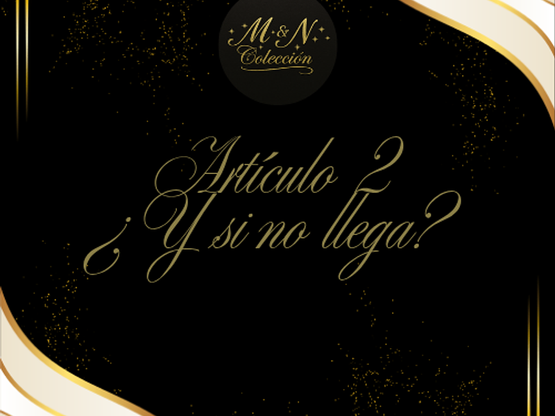 ¿ Y  si no llega? ¿ Y si no me gusta? ( Artículo #2