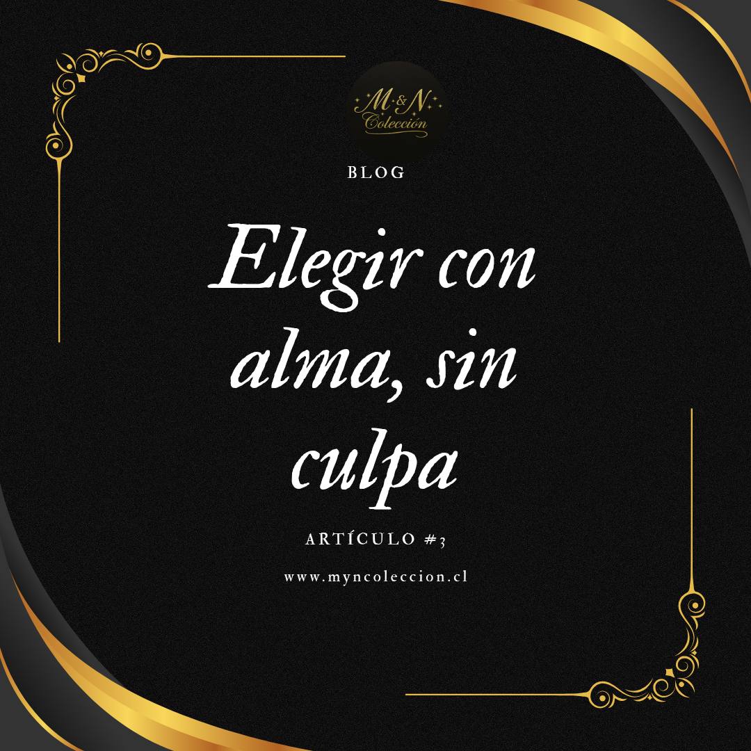 Artículo # 3 Elegir con Alma, sin culpa