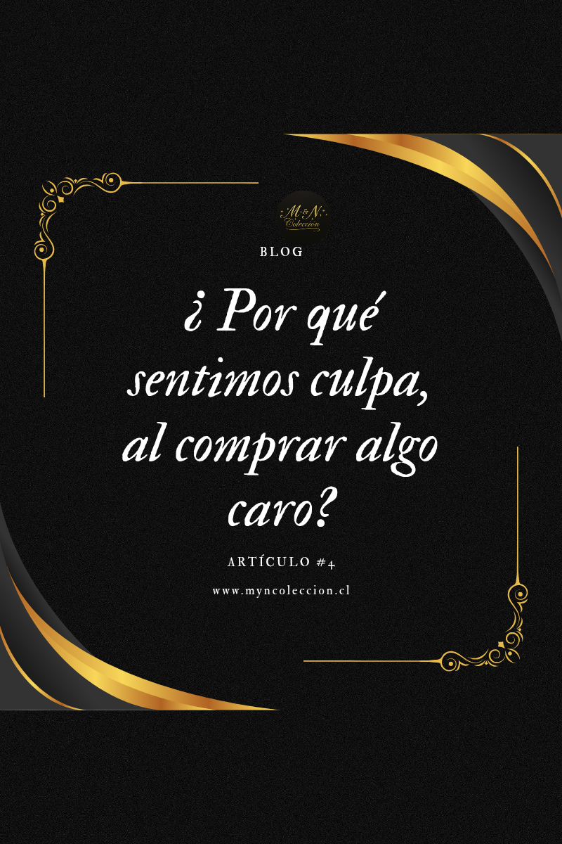  Art. # 4 ¿ Porqué sentimos culpa al comprar algo caro?