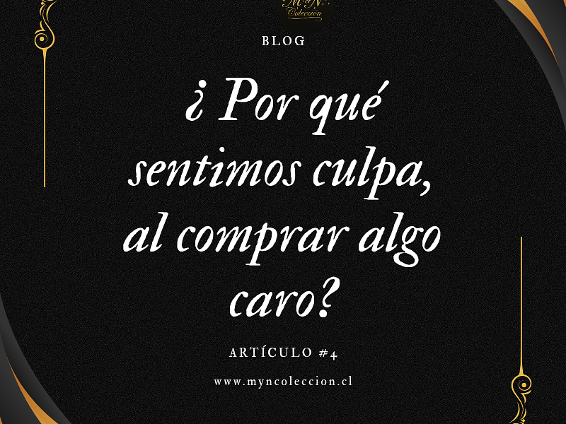  Art. # 4 ¿ Porqué sentimos culpa al comprar algo caro?